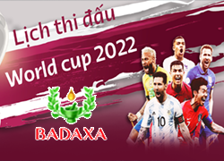 Lịch Thi Đấu World Cup 2022 Qatar - Badaxa sống cùng nhịp đập thể thao